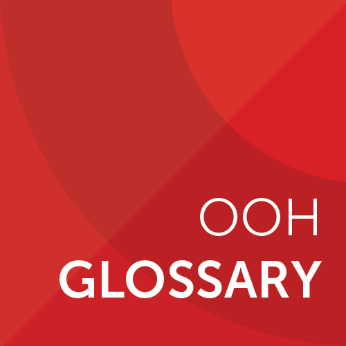 OOH Glossary of Terms