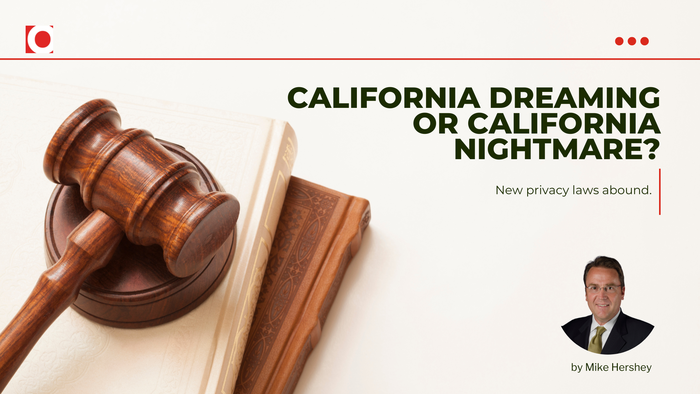 California Dreaming or California Nightmare?  New privacy laws abound.