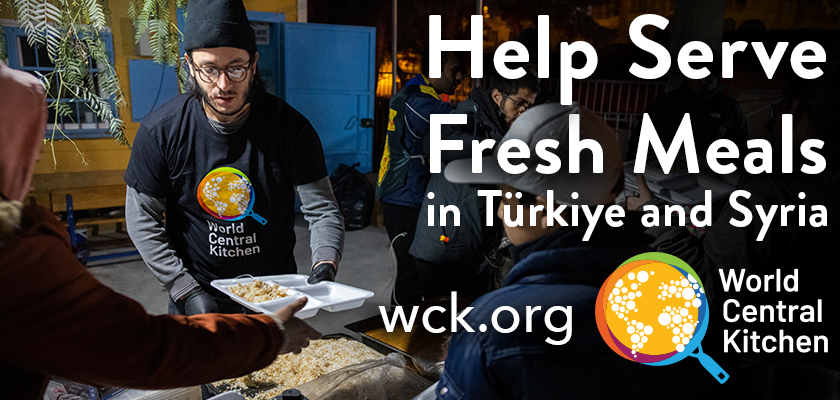 World Central Kitchen Relief Effort in Turkey & Syria